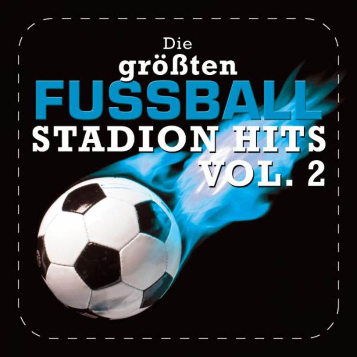 Album cover of Die Größten Fußball Stadion Hits Vol. 2
