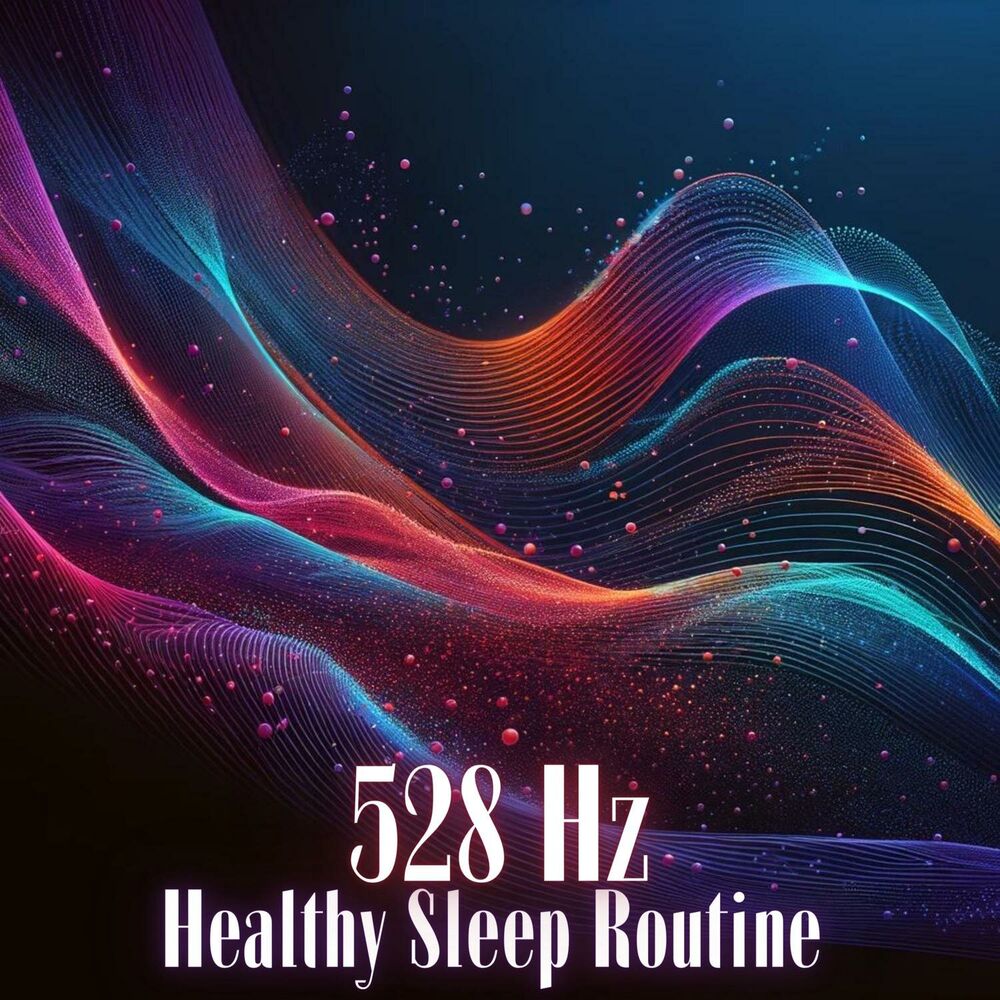 Picture of Healthy Sleep Routine: 528 hz Music for Sleep