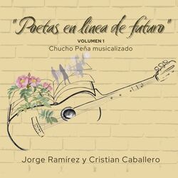 Cover of Poetas en Línea de Futuro: Chucho Peña Musicalizado, Vol. 1