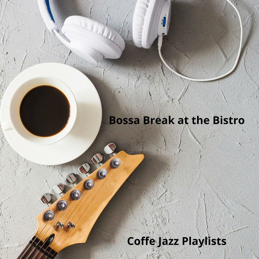 Picture of Bossa Break at the Bistro: Coffe Jazz Playlists