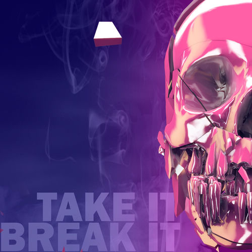 Take It, Break It