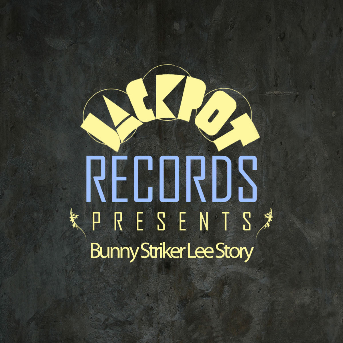 Album cover of Jackpot Presents Bunny Striker Lee Story