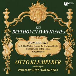 Cover of Beethoven: Symphonies Nos. 4 & 5, Consecration of the House & King Stephan (Remastered)