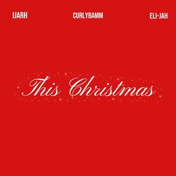 This Christmas (feat. Ijarh & Eli-jah)