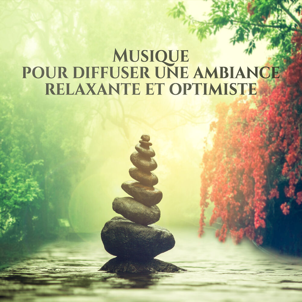 Picture of Musique pour diffuser une ambiance relaxante et optimiste (Zen lounge, Méditation et yoga practice, Massage douce, Spa de bien-être)
