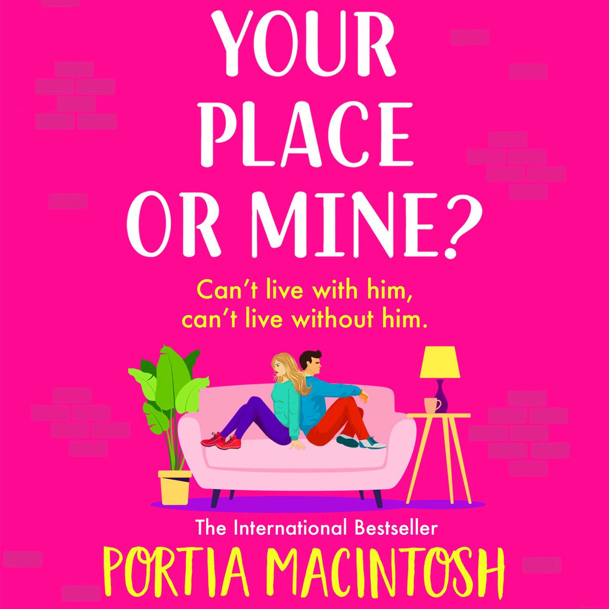 Album cover of Your Place or Mine? - The BRAND NEW laugh-out-loud enemies-to-lovers romantic comedy from Portia MacIntosh for 2023 (Unabridged)