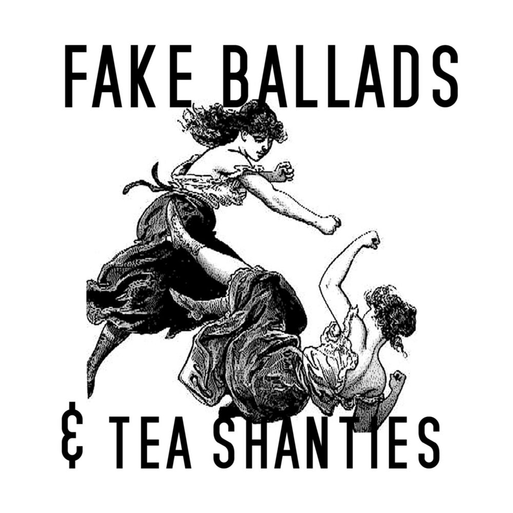 Picture of Fake Ballads & Tea Shanties