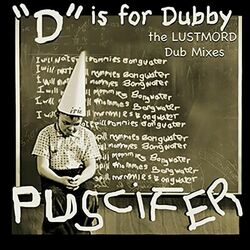 Cover of D Is For Dubby (The Lustmord Dub Mixes)