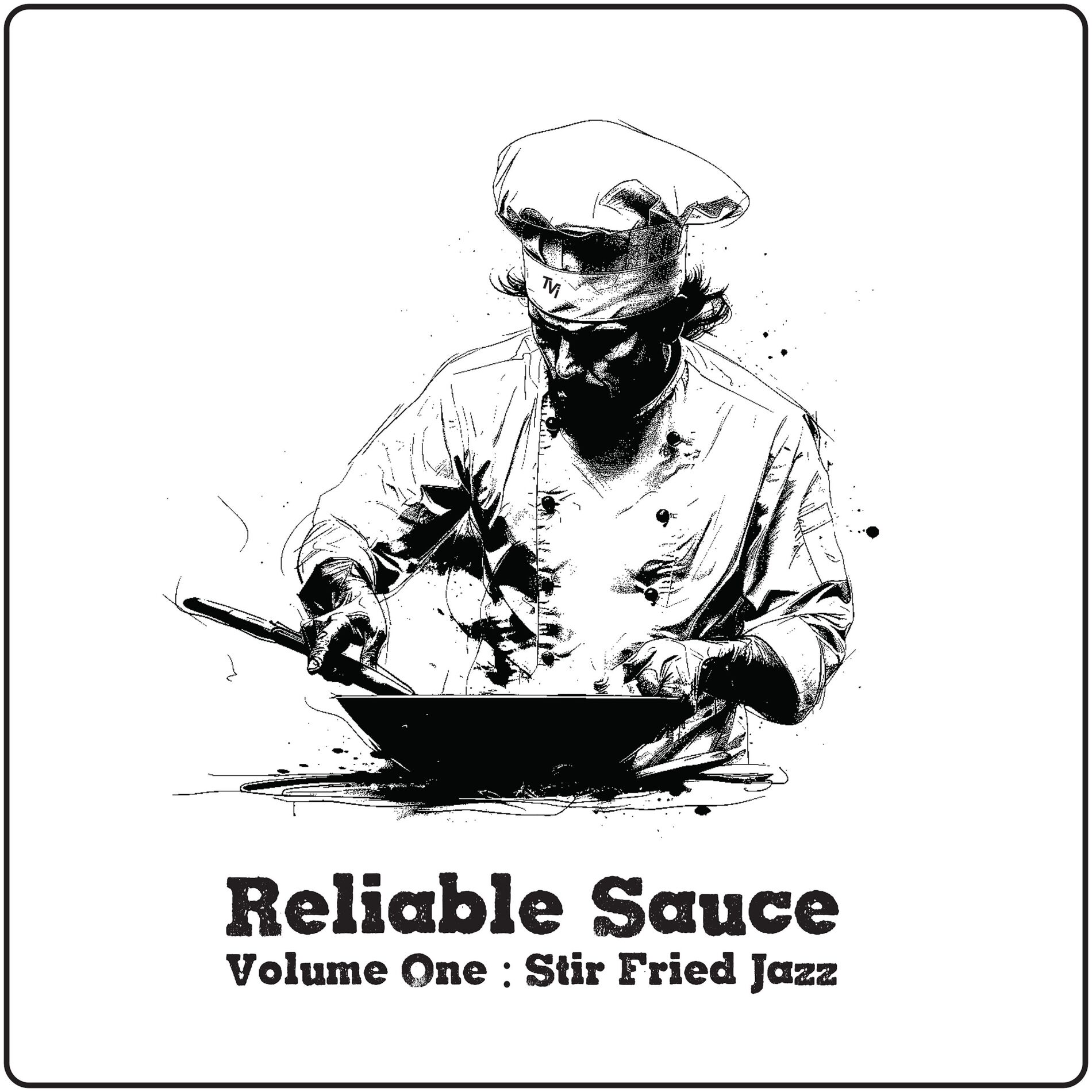 Album cover of Reliable Sauce - Volume One: Stir Fried Jazz