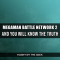 And You Will Know the Truth (From "Megaman Battle Network 2") (Rock Version)