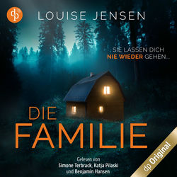 Die Familie - Sie lassen dich nie wieder gehen (Ungekürzt)