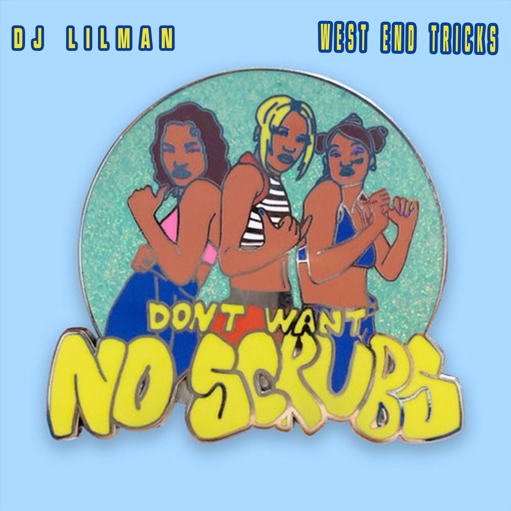 Picture of No Scrubs (feat. West End Tricks)