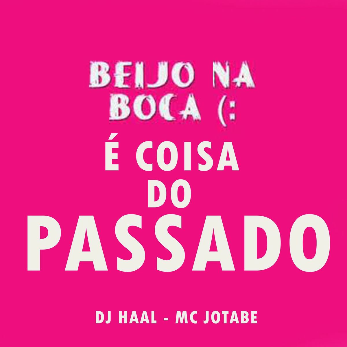 Album cover of Beijo na Boca é Coisa do Passado