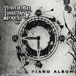 Cover of Through Time and Space: Chrono Piano Album