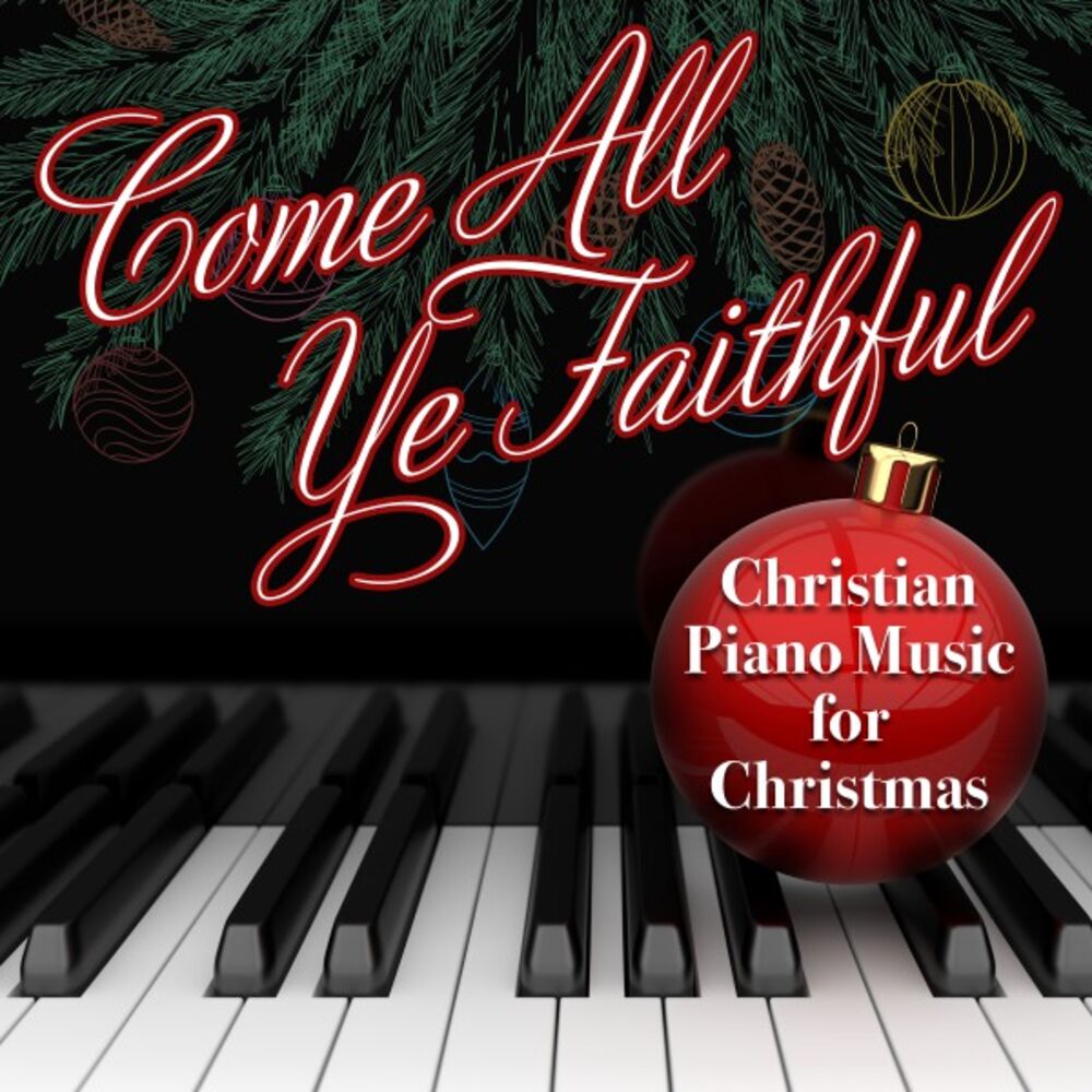 Picture of Come All Ye Faithful - Christian Piano Music for the Holidays