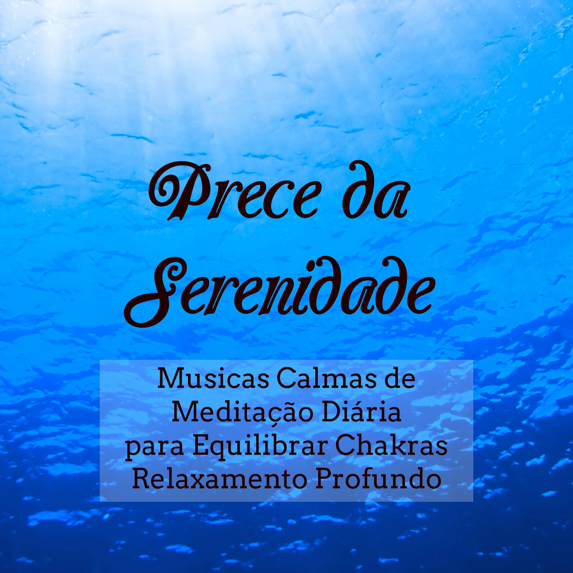 Album cover of Prece da Serenidade – Musicas Calmas de Meditação Diária para Equilibrar Chakras Relaxamento Profundo com Sons da Natureza Instrum