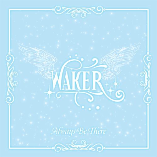 Waker – Always Be There – Single