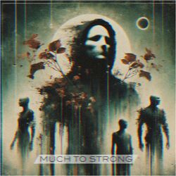 Cover of Much To Strong