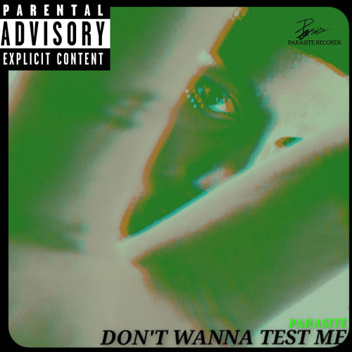 Don't Wanna Test Me
