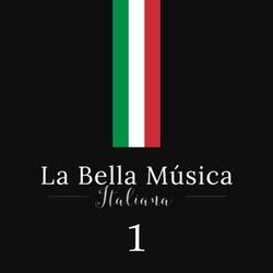 Cover of La Bella Música Italiana, Vol. 1