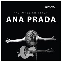 AGADU Presenta: Ana Prada en "Autores en Vivo"