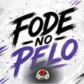 Fode no Pelo