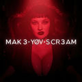 MAKE &middot; YOU &middot; SCREAM