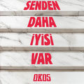 Senden Daha İyisi Var