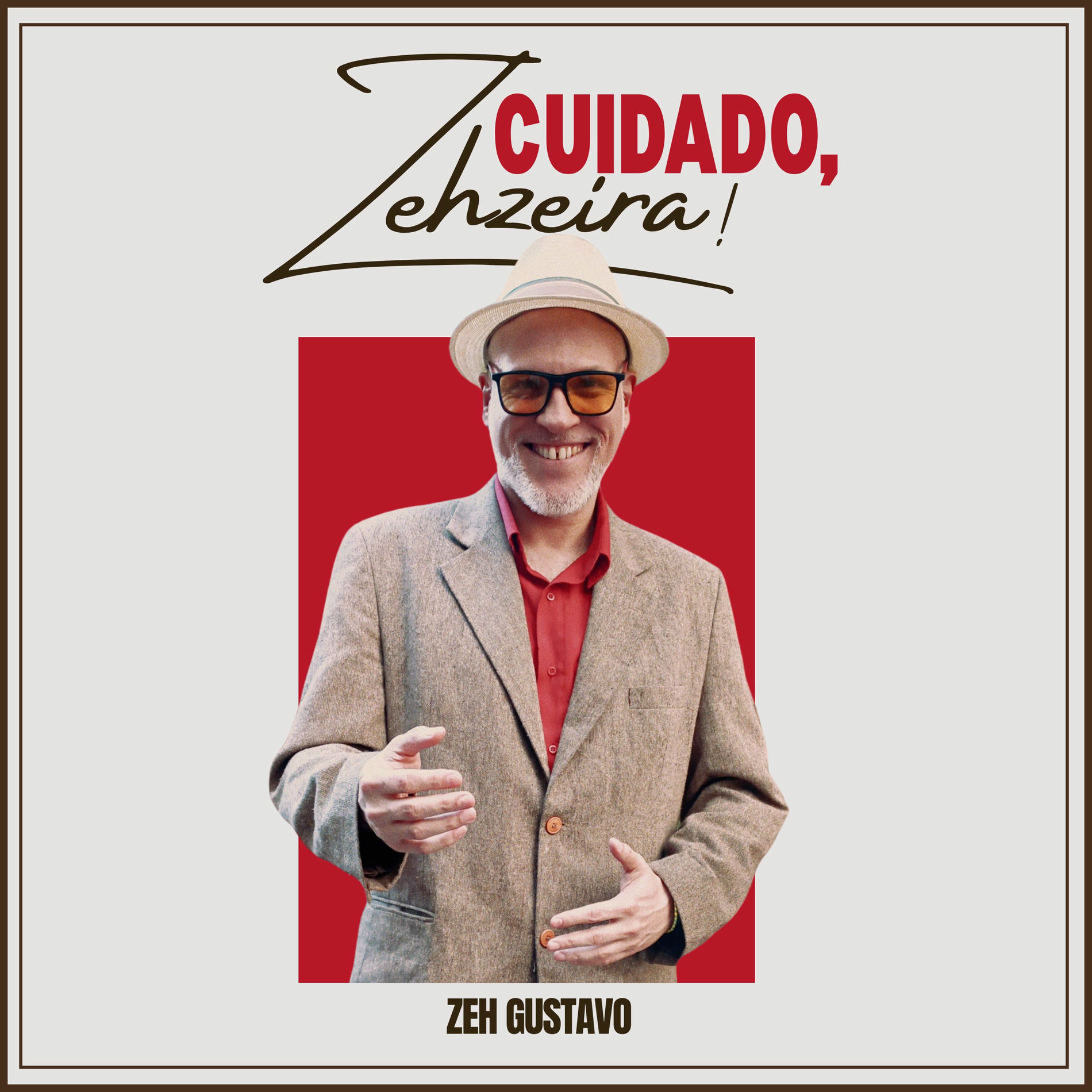 Album cover of Cuidado, Zehzeira!