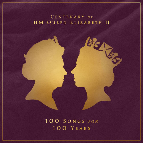 Centenary of HM Queen Elizabeth II: 100 songs for 100 years
