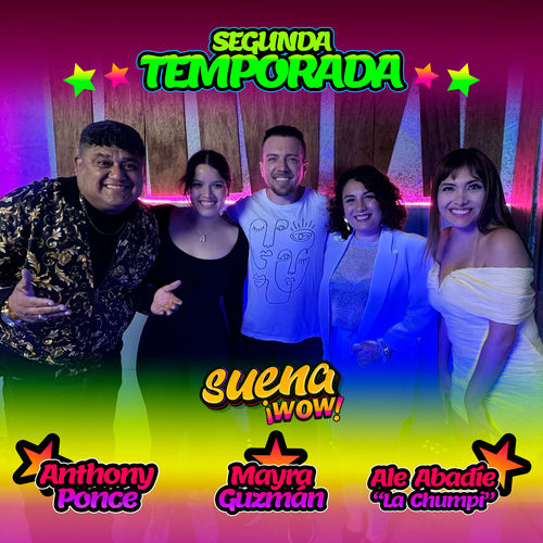 Suena WOW - Anthony Ponce, Mayra Guzman, Ale Abadie