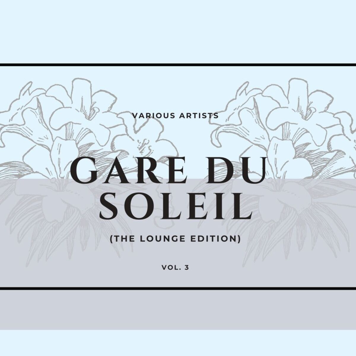 Album cover of Gare du Soleil (The Lounge Edition), Vol. 3