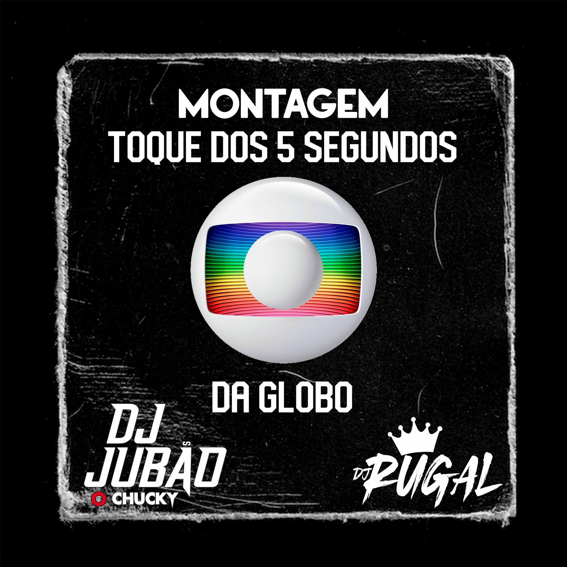 Album cover of MONTAGEM TOQUE DE 5 SEGUNDOS DA GLOBO (feat. DJ Jubão o Chucky)