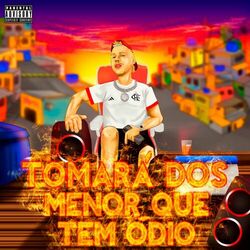 Cover of Tomará Dos Menor Que Tem Ódio