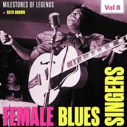 Cover of Milestones of Legends: Female Blues Singers, Vol. 8