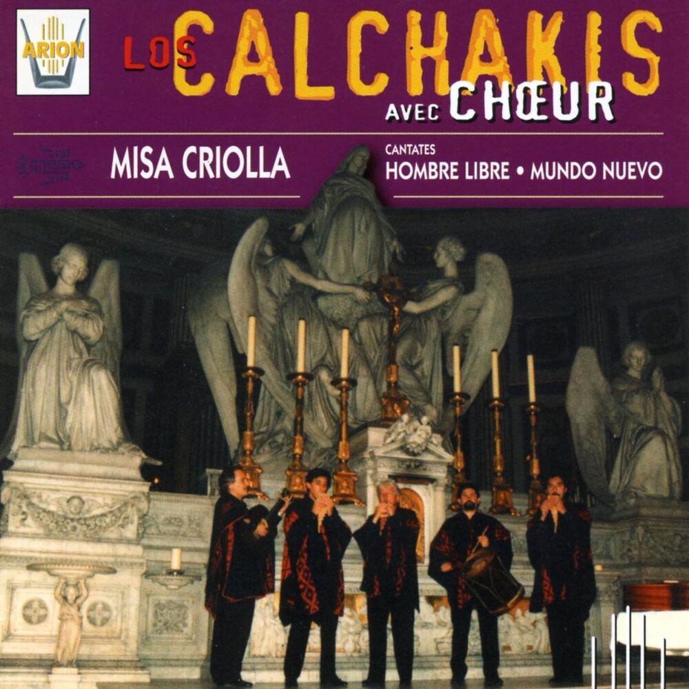Picture of Los Calchakis, Vol. 6 : Missa Criolla, Hombre Libre, Mundo Nuevo