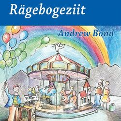 Cover of Rägebogeziit (Mundartlieder für Chinderchile)
