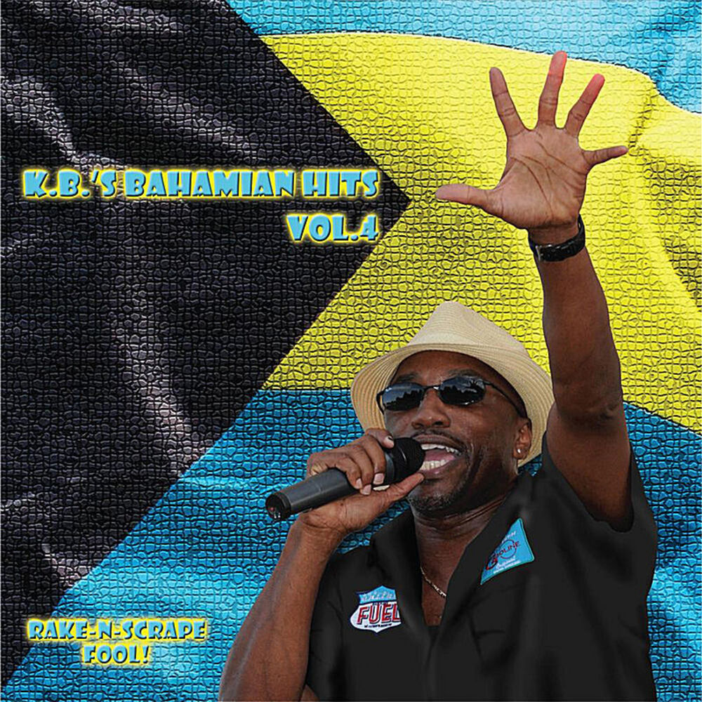 Picture of K.B.'s Bahamian Hit's, Vol.4 - Rake-N-Scrape Fool