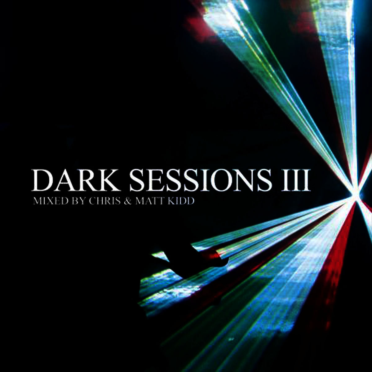 Album cover of Dark Sessions III (Mixed By Chris & Matt Kidd)