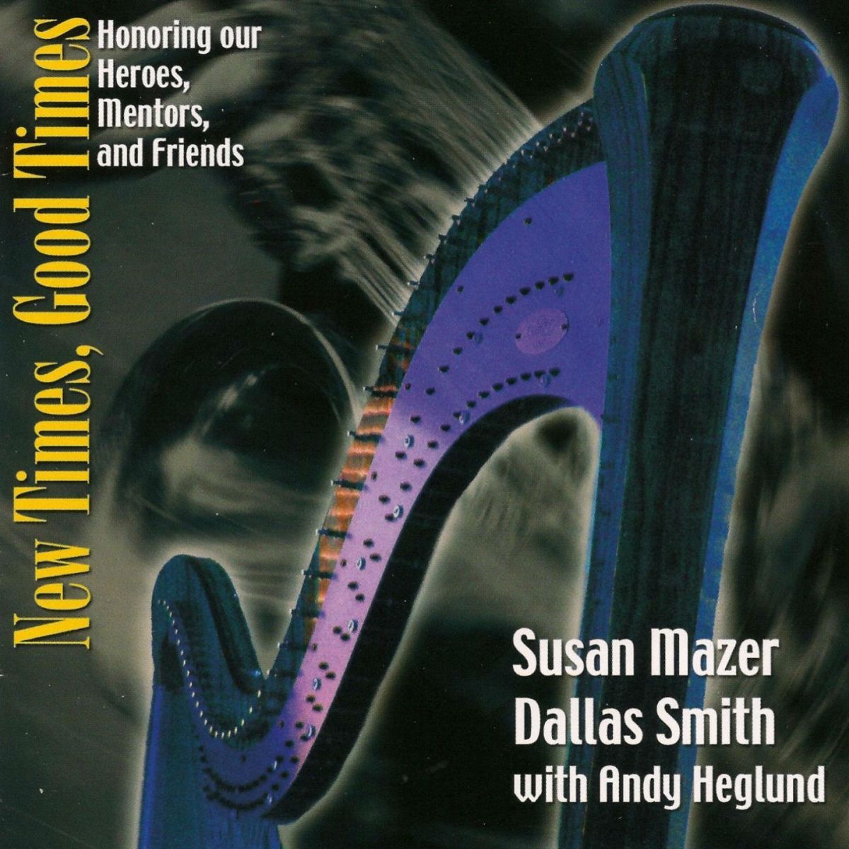 Album cover of New Times, Good Times (Honoring Our Heroes, Mentors and Friends)