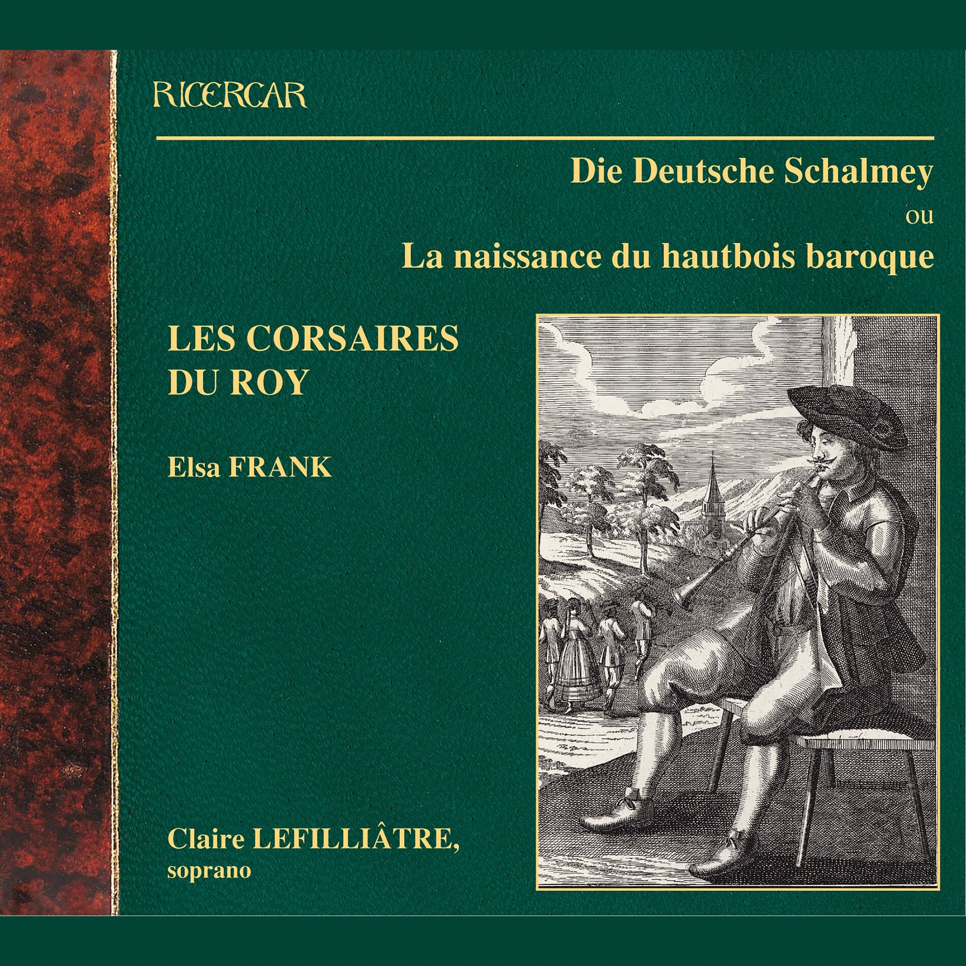 Album cover of Die Deutsche Schalmey ou La naissance du hautbois baroque