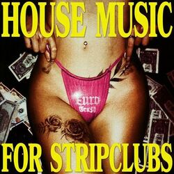 Cover of House Music For Stripclubs
