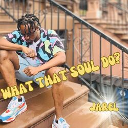 Cover of What That Soul Do?