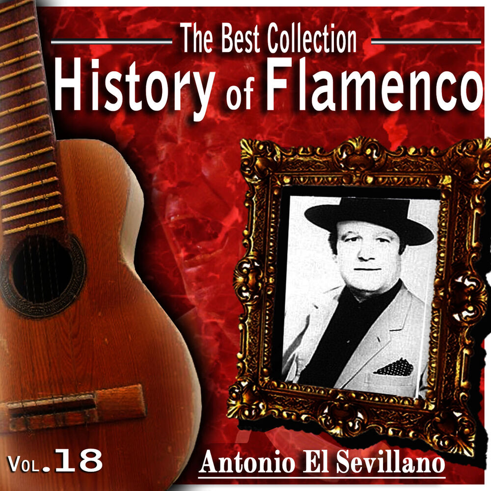 Picture of The Best Collection.History Of Flamenco. Vol.18: Antonio El Sevillano