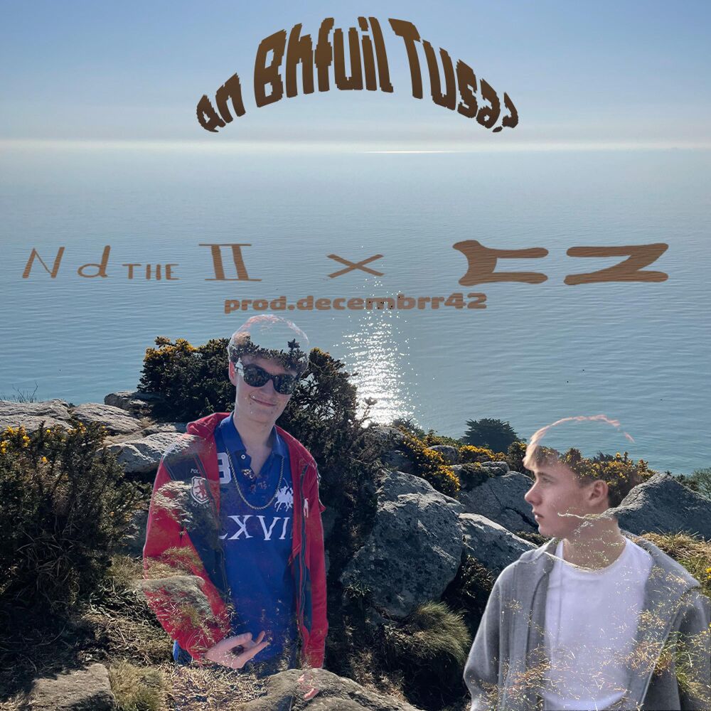 Picture of An Bhfuil Tusa? prod. decembrr42 (feat. Nd The II) [Song Wars Special]