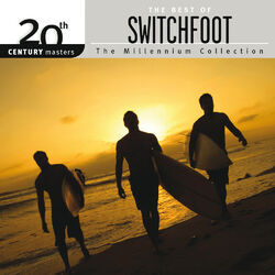 Cover of 20th Century Masters - The Millennium Collection: The Best Of Switchfoot