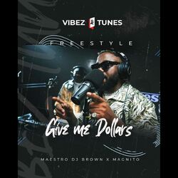Cover of Give Me Dollars (Vibez & Tunes Freestyle)