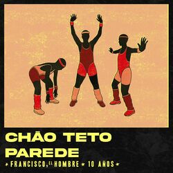 Cover of CHÃO TETO PAREDE - 10 AÑOS