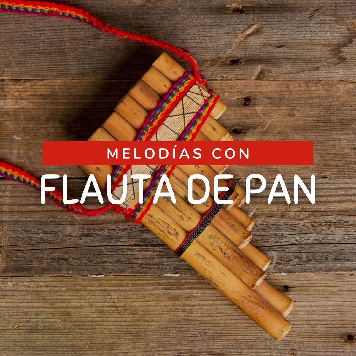 Album cover of Melodías con Flauta de Pan: Música Andina Romántica Instrumental, Momento de Relajación