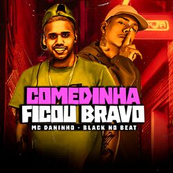 Comedinha Ficou Bravo